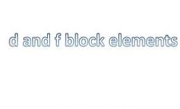 The d and f-Block Elements by k2h