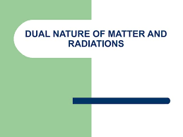 Dual Nature of Radiation and Matter by k2h