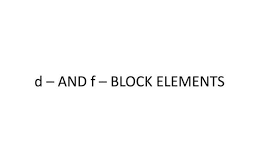 The d and f-Block Elements