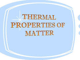 Thermal Properties of Matter by k2h